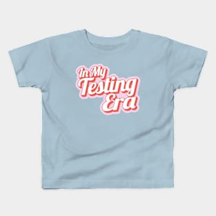 In My Testing Era Kids T-Shirt